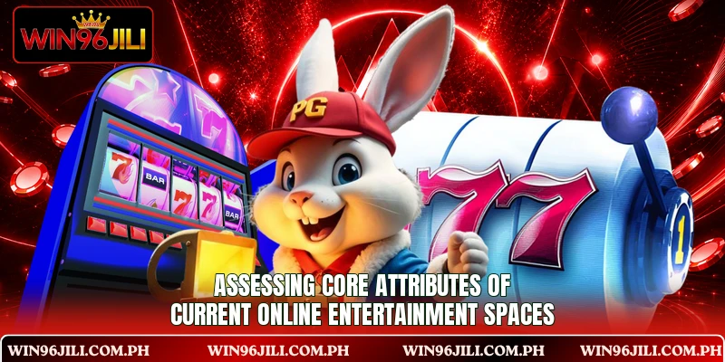 Assessing core attributes of current online entertainment spaces Assessing core attributes of current online entertainment spaces