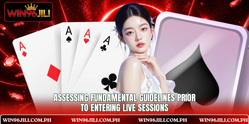 Assessing fundamental guidelines prior to entering live sessions Assessing fundamental guidelines prior to entering live sessions
