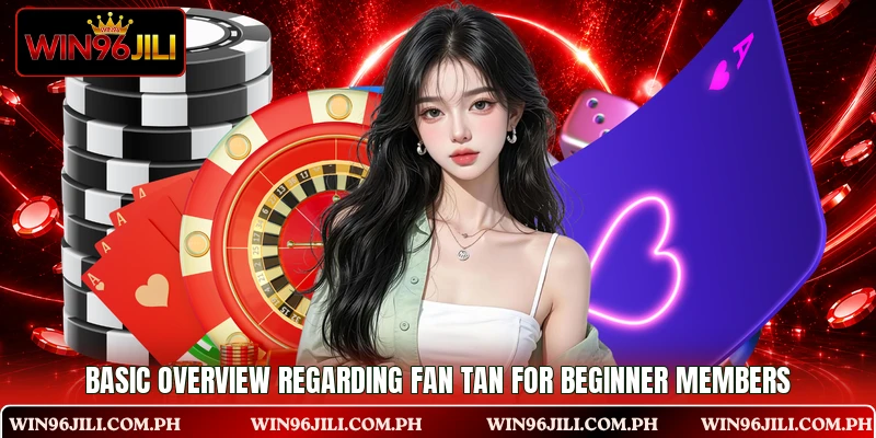 Basic overview regarding Fan Tan for beginner members Basic overview regarding Fan Tan for beginner members