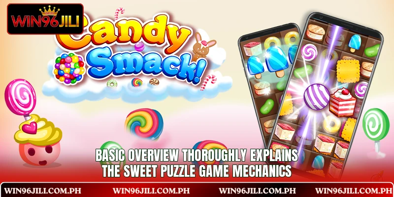 Basic overview thoroughly explains the Sweet Puzzle game mechanics Basic overview thoroughly explains the Sweet Puzzle game mechanics