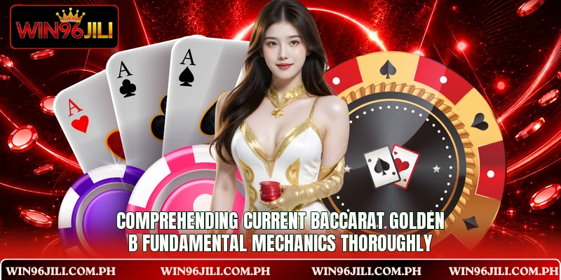 Comprehending current Baccarat Golden B fundamental mechanics thoroughly Comprehending current Baccarat Golden B fundamental mechanics thoroughly