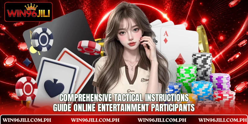 Comprehensive tactical instructions guide online entertainment participants Comprehensive tactical instructions guide online entertainment participants