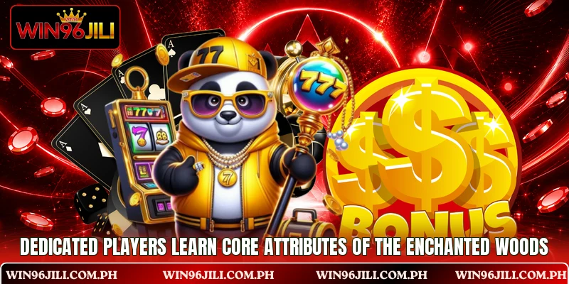 Dedicated players learn core attributes of the enchanted woods Dedicated players learn core attributes of the enchanted woods
