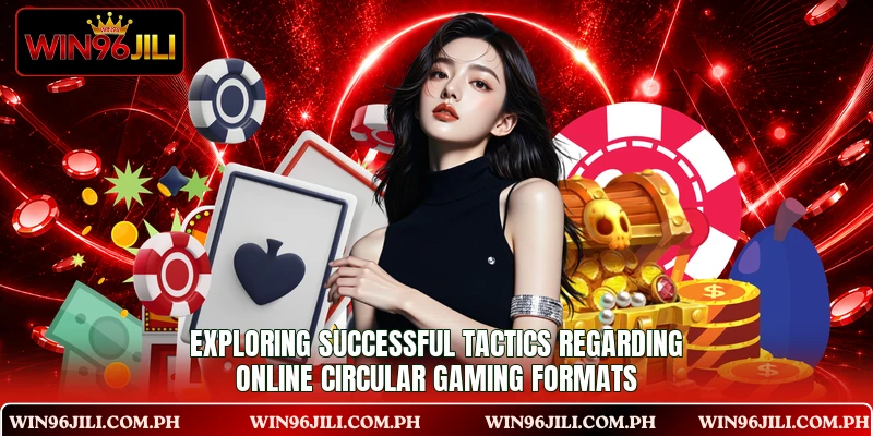 Exploring successful tactics regarding online circular gaming formats Exploring successful tactics regarding online circular gaming formats