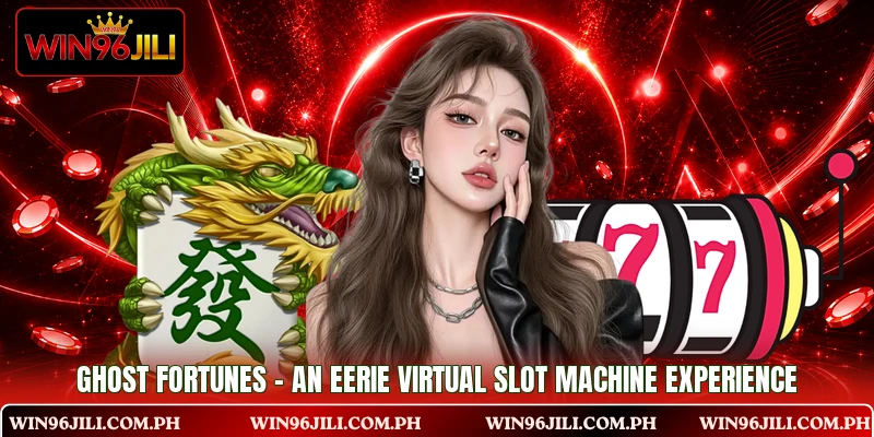 Ghost Fortunes - An Eerie Virtual Slot Machine Experience