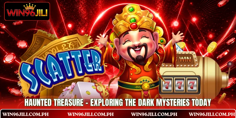 Haunted Treasure - Exploring The Dark Mysteries Today