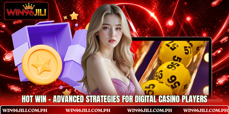 Hot Win - Advanced Strategies For Digital Casino Players