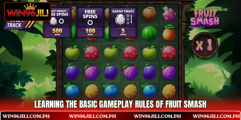 Learning the basic gameplay rules of Fruit Smash Learning the basic gameplay rules of Fruit Smash