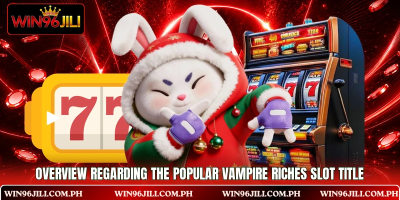 Overview regarding the popular Vampire Riches slot title Overview regarding the popular Vampire Riches slot title