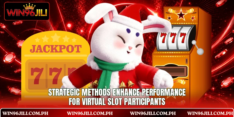 Strategic methods enhance performance for virtual slot participants Strategic methods enhance performance for virtual slot participants