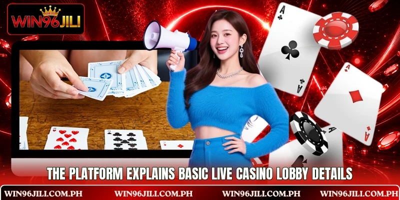The platform explains basic live casino lobby details The platform explains basic live casino lobby details