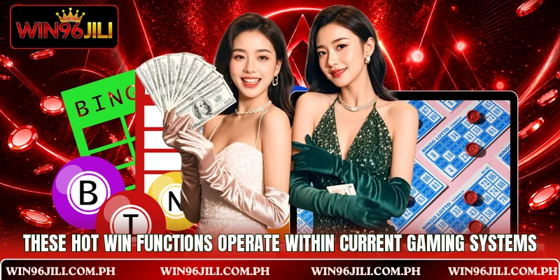 These Hot win functions operate within current gaming systems These Hot win functions operate within current gaming systems