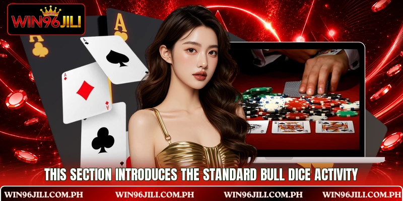 This section introduces the standard Bull Dice activity This section introduces the standard Bull Dice activity