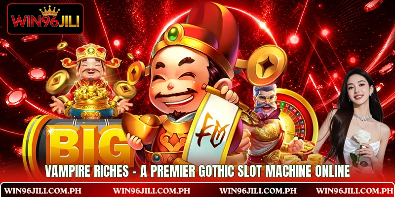 Vampire Riches - A Premier Gothic Slot Machine Online