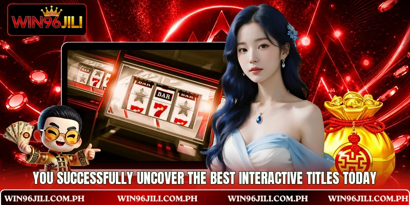 You successfully uncover the best interactive titles today You successfully uncover the best interactive titles today